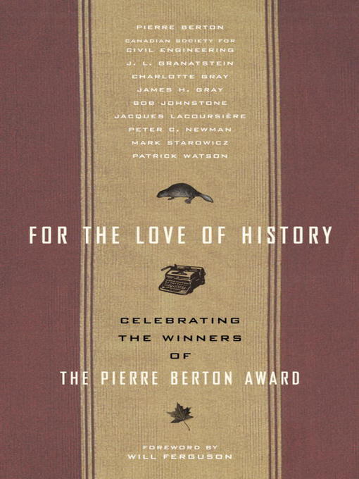 Title details for For the Love of History by Winners of the Pierre Berton Award - Available